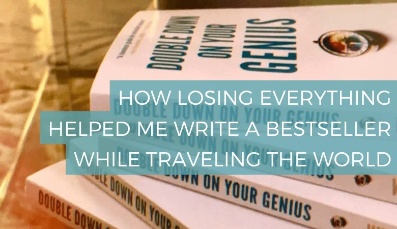 How losing everything helped me write a bestseller